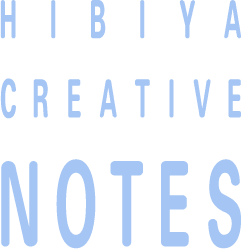 HIBIYA CREATIVE NOTES