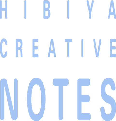 HIBIYA CREATIVE NOTES