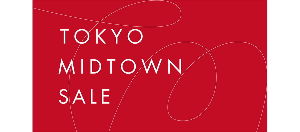 TOKYO MIDTOWN SALE