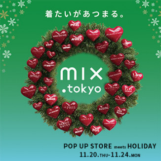 mix. tokyo POP UP STORE meets HOLIDAY