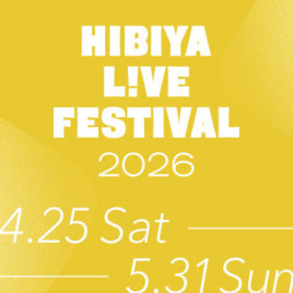 HIBIYA LIVE FESTIVAL 2026